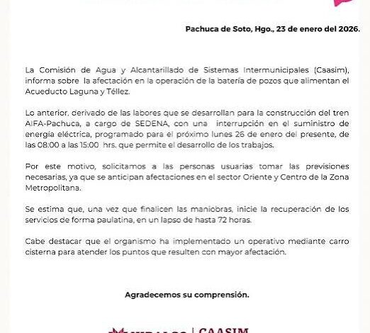 CAASIM Suspenderá Servicio de Agua Potable en Los Sectores Oriente, Sur Oriente y Centro de La Zona Metropolitana de Pachuca, Por Trabajos de Construcción del Tren AIFA-Pachuca.